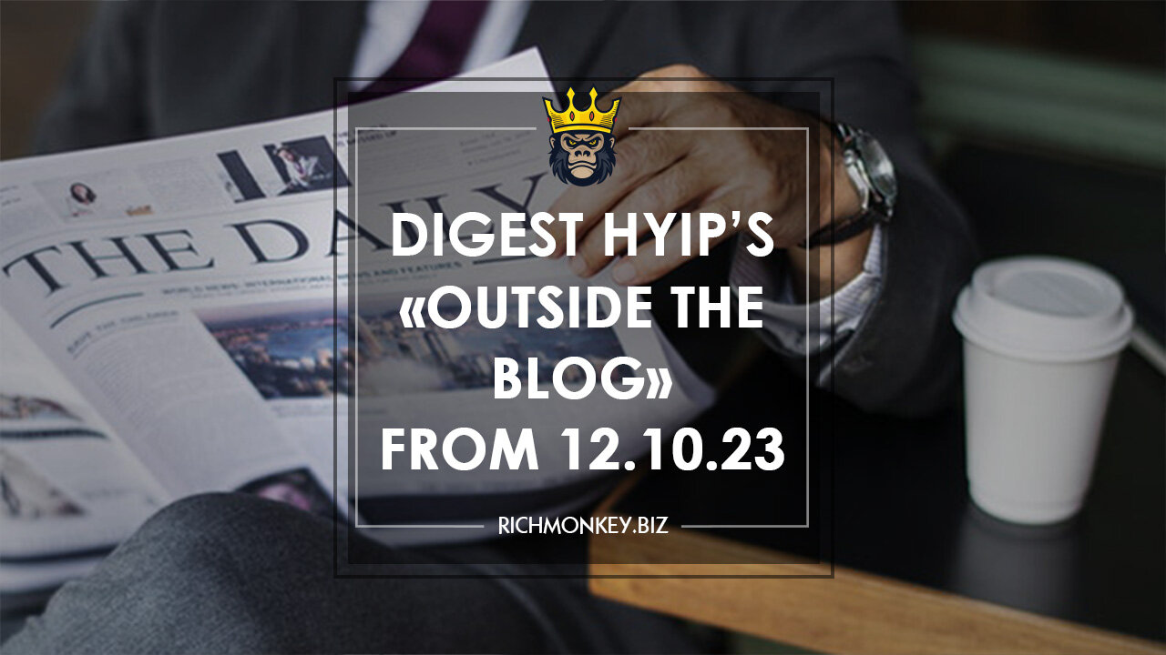 Digest HYIP Projects «Outside the Blog» from 11.11.23